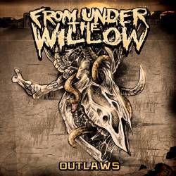 From Under The Willow : Outlaws